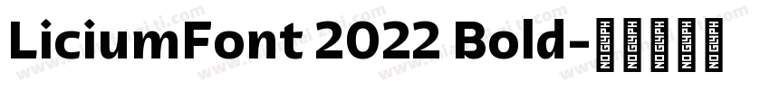 LiciumFont 2022 Bold字体转换